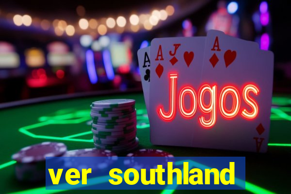 ver southland online gratis